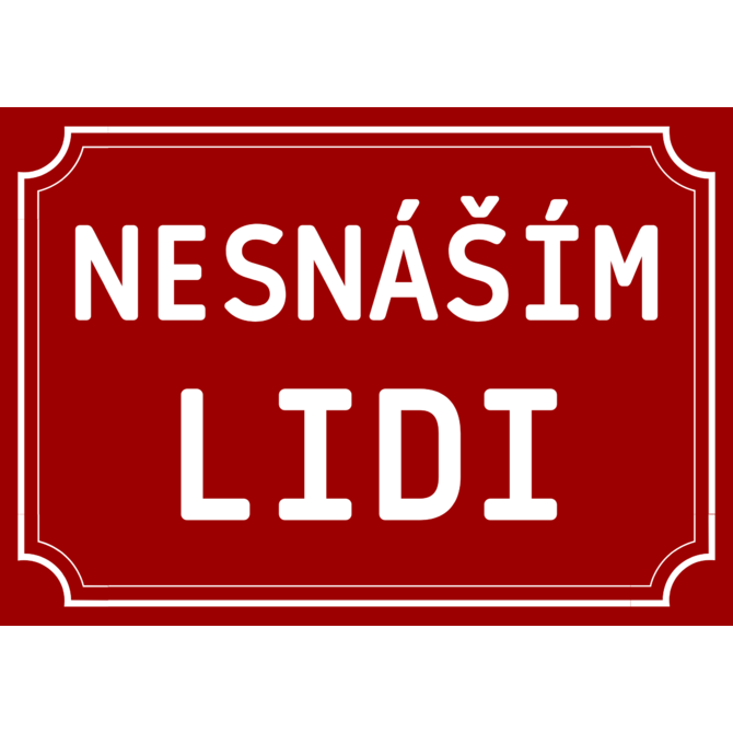 Plechová cedulka Nesnáším lidi