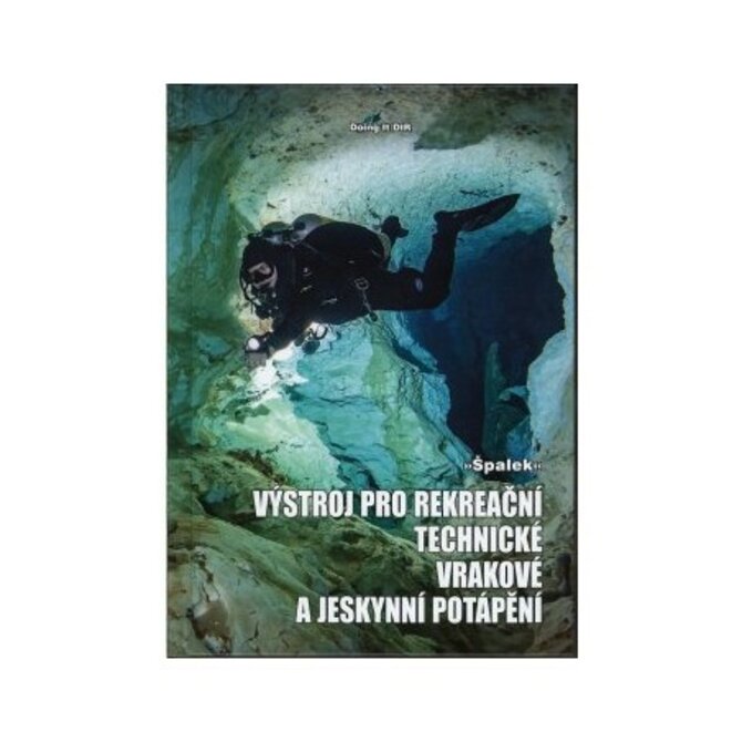 Špalek Kniha Výstroj pro rekreační technické vrakové a jeskynní potápění