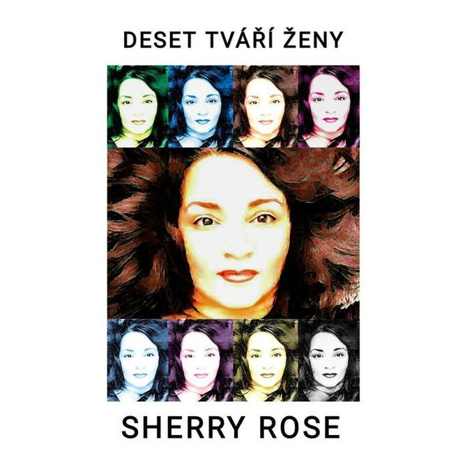Deset tváří ženy - Sherry Rose [tištěná]